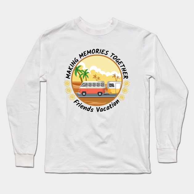 Friends vacation - Buddies vacation Long Sleeve T-Shirt by Rubi16